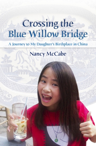 Бумажная книга «Crossing the Blue Willow Bridge: A Journey to My Daughter's Birthplace in China», автор Нэнси Маккейб - фото №1