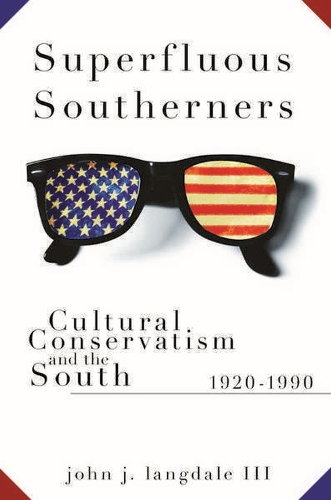 Бумажная книга «Superfluous Southerners: Cultural Conservatism and the South, 1920-1990», автор Джон Лэнгдейл - фото №1