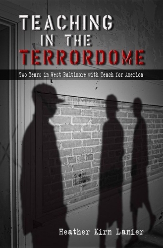 Паперова книга «Teaching in the Terrordome: Two Years in West Baltimore with Teach for America», автор Гізер Ланьє - фото №1