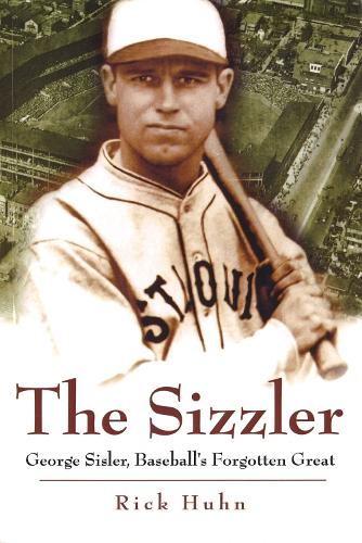 Паперова книга «Sizzler: George Sisler, Baseball's Forgotten Great», автор Рік Хун - фото №1