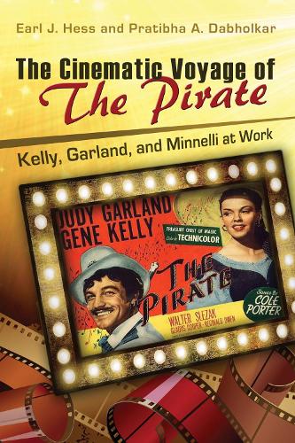 Бумажная книга «The Cinematic Voyage of The Pirate: Kelly, Garland, and Minnelli at Work», авторов Эрл Дж. Хесс, Пратибха А. Дабхолкар - фото №1