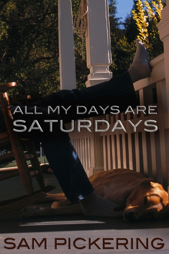 Бумажная книга «All My Days Are Saturdays», автор Сэм Пикеринг - фото №1