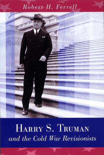 Бумажная книга «Harry S. Truman and the Cold War Revisionists», автор Роберт Х. Феррелл - фото №1