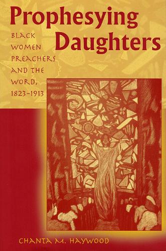 Паперова книга «Prophesying Daughters: Black Women Preachers and the Word, 1823-1913», автор Чанта Хейвуд - фото №1
