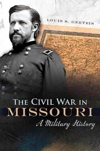 Бумажная книга «The Civil War in Missouri: A Military History», автор Луи С. Гертейс - фото №1