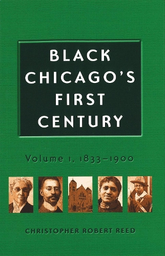 Бумажная книга «Black Chicago's First Century: 1833-1900», автор Кристофер Роберт Рид - фото №1