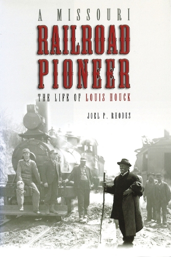 Бумажная книга «A Missouri Railroad Pioneer: The Life of Louis Houck», автор Джоэл П. Родс - фото №1