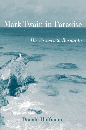 Бумажная книга «Mark Twain in Paradise: His Voyages to Bermuda», автор Дональд Хоффман - фото №1