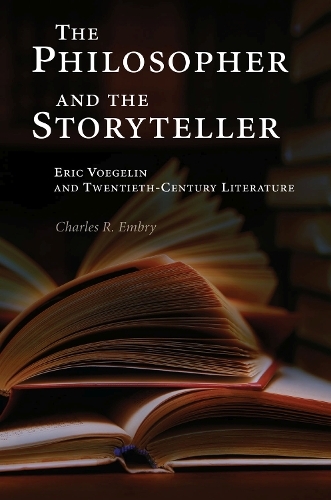 Бумажная книга «The Philosopher and the Storyteller: Eric Voegelin and Twentieth-Century Literature», автор Чарльз Р. Эмбри - фото №1