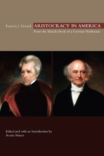 Бумажная книга «Aristocracy in America: From the Sketch-Book of a German Nobleman», автор Фрэнсис Дж. Граунд - фото №1