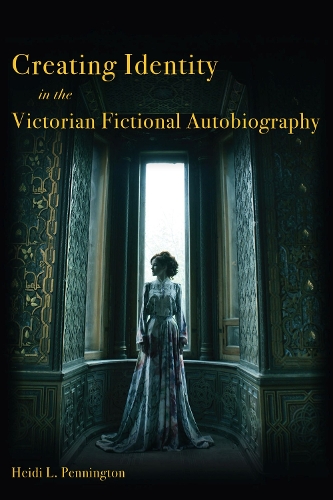 Бумажная книга «Creating Identity in the Victorian Fictional Autobiography», автор Хейди Л. Пеннингтон - фото №1
