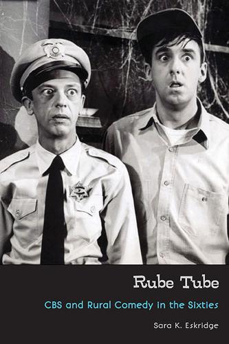 Бумажная книга «Rube Tube: CBS and Rural Comedy in the Sixties», автор Сара К. Эскридж - фото №1