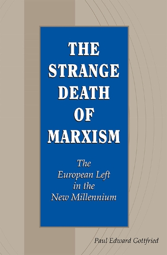 Бумажная книга «The Strange Death of Marxism: The European Left in the New Millennium», автор Пол Эдвард Готтфрид - фото №1