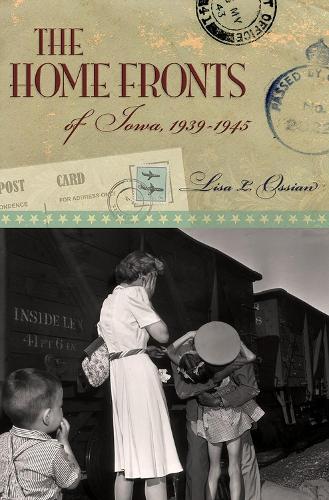 Бумажная книга «The Home Fronts of Iowa, 1939-1945», автор Лиза Л. Оссиан - фото №1
