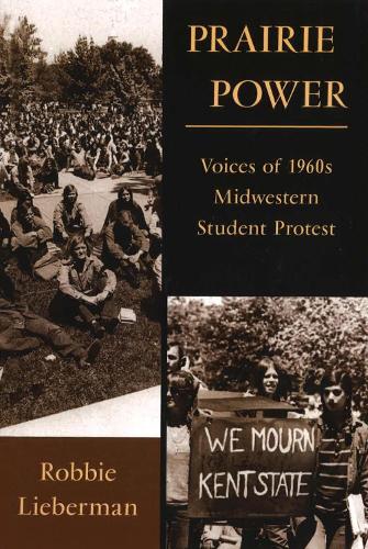 Бумажная книга «Prairie Power: Voices of 1960s Midwestern Student Protest», автор Робби Либерман - фото №1