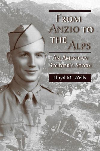 Бумажная книга «From Anzio to the Alps: An American Soldier's Story», автор Ллойд М. Уэллс - фото №1