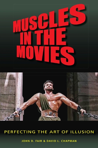 Бумажная книга «Muscles in the Movies: Perfecting the Art of Illusion», авторов Дэвид Л. Чепмен, Джон Д. Фэйр - фото №1