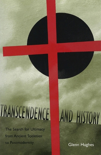 Бумажная книга «Transcendence and History: The Search for Ultimacy from Ancient Societies to Postmodernity», автор Гленн Хьюз - фото №1