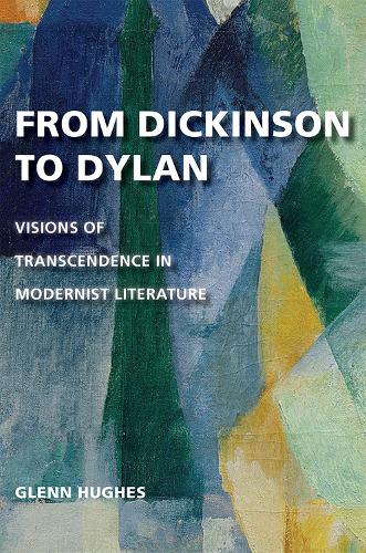 Бумажная книга «From Dickinson to Dylan: Visions of Transcendence in Modernist Literature», автор Гленн Хьюз - фото №1