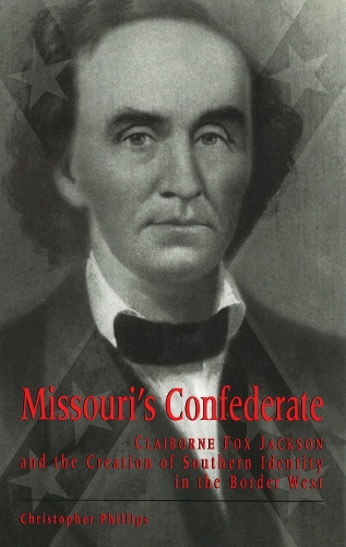 Бумажная книга «Missouri's Confederate: Claiborne Fox Jackson and the Creation of Southern Identity in the Border West», автор Кристофер Филлипс - фото №1