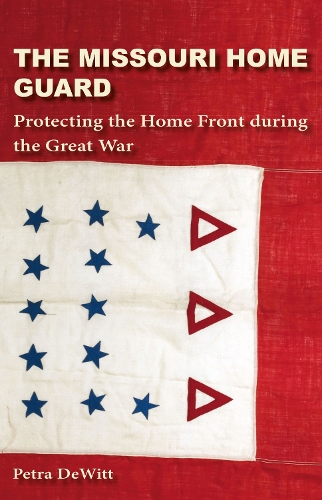 Бумажная книга «The Missouri Home Guard: Protecting the Home Front during the Great War», автор Петра ДеВитт - фото №1