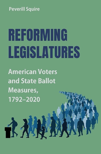 Паперова книга «Reforming Legislatures: American Voters and State Ballot Measures, 1792-2020», автор Певерілл Сквайр - фото №1