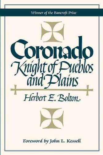 Паперова книга «Coronado: Knight of Pueblos and Plains», автор Герберт Юджин Болтон - фото №1