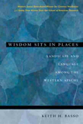 Бумажная книга «Wisdom Sits in Places: Landscape and Language Among the Western Apache», автор Кит Х. Бассо - фото №1