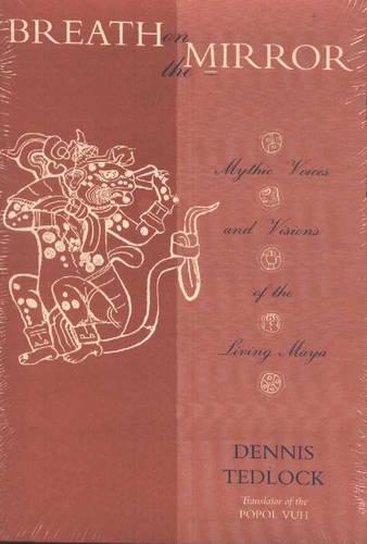 Бумажная книга «Breath on the Mirror: Mythic Voices and Visions of the Living Maya», автор Деннис Тедлок - фото №1
