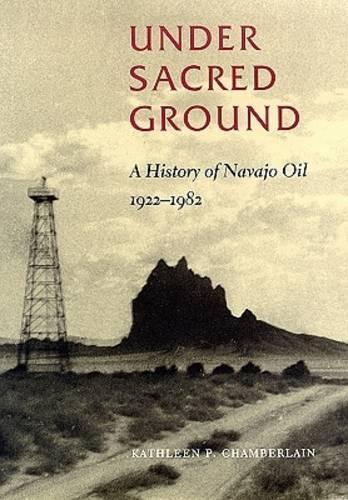 Бумажная книга «Under Sacred Ground: A History of Navajo Oil, 1922-1982», автор Кэтлин П. Чемберлен - фото №1