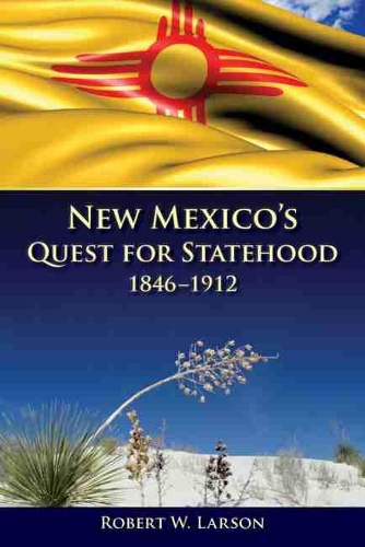 Бумажная книга «New Mexico's Quest for Statehood, 1846-1912», автор Роберт В. Ларсон - фото №1