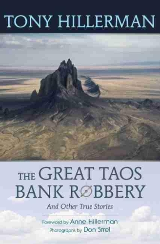 Бумажная книга «The Great Taos Bank Robbery and Other True Stories», автор Тони Хиллерман - фото №1