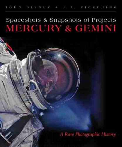 Бумажная книга «Spaceshots & Snapshots of Projects Mercury & Gemini: A Rare Photographic History», авторов Дж. Л. Пикеринг, Джон Бисней - фото №1