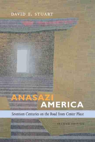 Бумажная книга «Anasazi America: Seventeenth Centuries on the Road from Center Place», автор Дэвид Э. Стюарт - фото №1