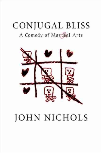 Паперова книга «Conjugal Bliss: A Comedy of Martial Arts», автор Джон Ніколс - фото №1