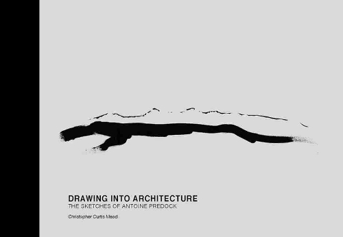 Бумажная книга «Drawing Into Architecture: The Sketches of Antoine Predock», автор Кристофер Кертис Мид - фото №1