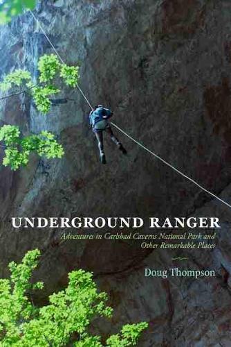 Бумажная книга «Underground Ranger: Adventures in Carlsbad Caverns National Park and Other Remarkable Places», автор Даг Томпсон - фото №1