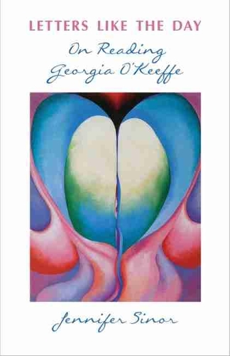 Бумажная книга «Letters Like the Day: On Reading Georgia O'Keeffe», автор Дженнифер Синор - фото №1