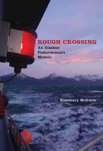 Паперова книга «Rough Crossing: An Alaskan Fisherwoman's Memoir», автор Розмарі Макгуайр - фото №1