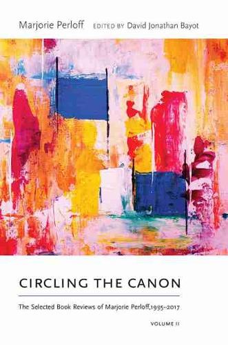 Бумажная книга «Circling the Canon, Volume II: The Selected Book Reviews of Marjorie Perloff, 1995-2017», автор Марджори Перлофф - фото №1