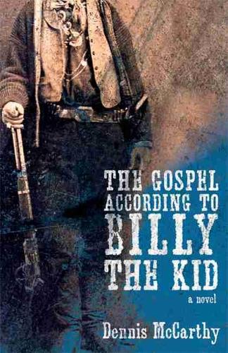 Бумажная книга «The Gospel According to Billy the Kid: A Novel», автор Деннис Маккарти - фото №1