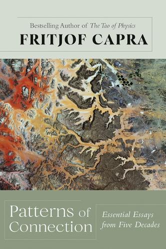 Паперова книга «Patterns of Connection: Essential Essays from Five Decades», автор Фрітьоф Капра - фото №1