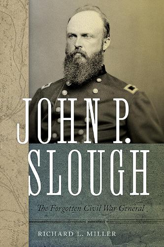 Бумажная книга «John P. Slough: The Forgotten Civil War General», автор Ричард Л. Миллер - фото №1