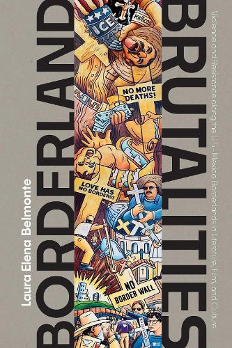 Бумажная книга «Borderland Brutalities: Violence and Resistance Along the US-Mexico Borderlands in Literature, Film, and Culture», автор Лаура Елена Бельмонте - фото №1