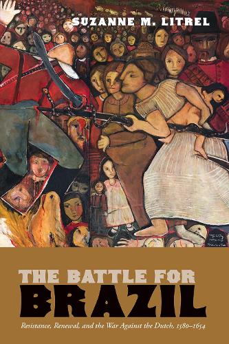 Paper book «The Battle for Brazil: Resistance,  Renewal, and the War Against the Dutch, 1580–1654», author Suzanne M. Litrel - фото №1