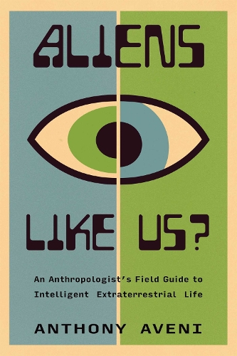Paper book «Aliens Like Us?: An Anthropologist's Field Guide to Intelligent Extraterrestrial Life», author Энтони Авени / Энтони Авени /  - фото №1