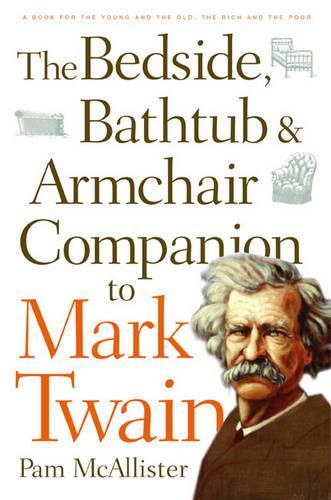 Бумажная книга «Bedside, Bathtub and Armchair Companion to Mark Twain», автор Пэм МакАлистер - фото №1