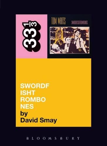 Бумажная книга «Tom Waits' Swordfishtrombones», автор Дэвид Смэй - фото №1