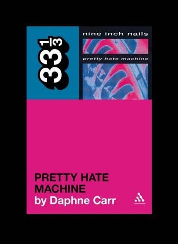 Бумажная книга «Nine Inch Nails' Pretty Hate Machine», автор Дафна Карр - фото №1