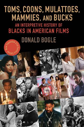 Бумажная книга «Toms, Coons, Mulattoes, Mammies, and Bucks: An Interpretive History of Blacks in American Films, Updated and Expanded 5th Edition», автор Дональд Богл - фото №1